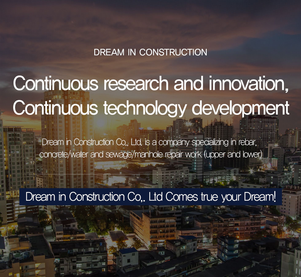 Dream in Construction Co,. Ltd Comes true your Dream!